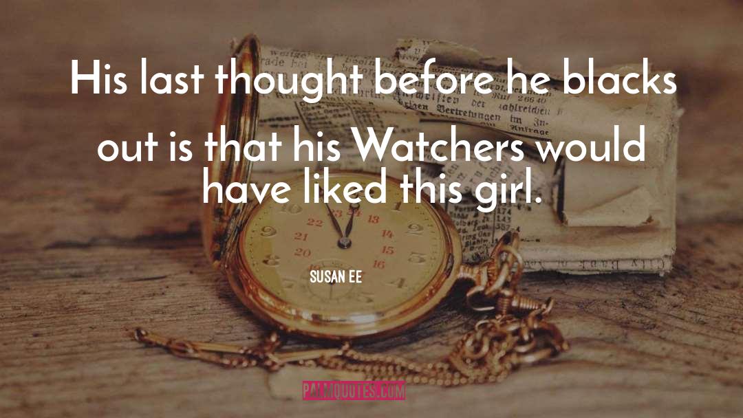 Watchers quotes by Susan Ee