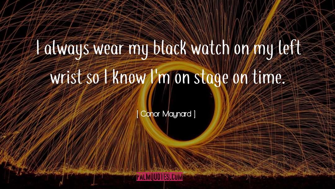 Watches quotes by Conor Maynard