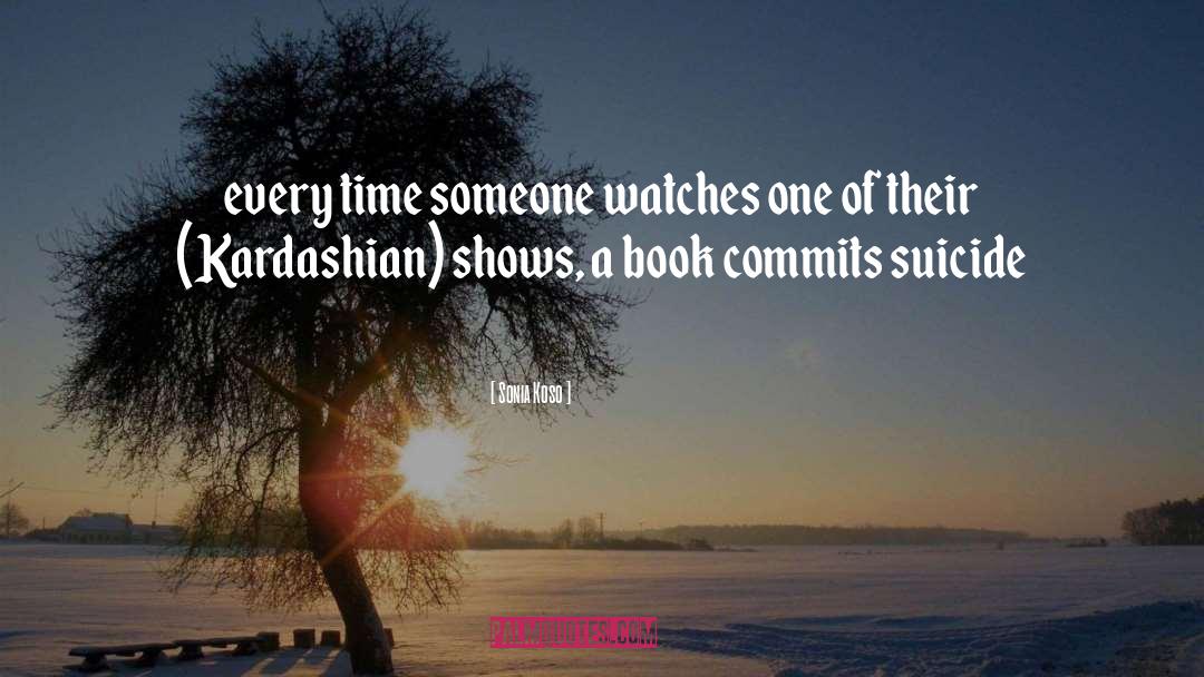 Watches quotes by Sonia Koso
