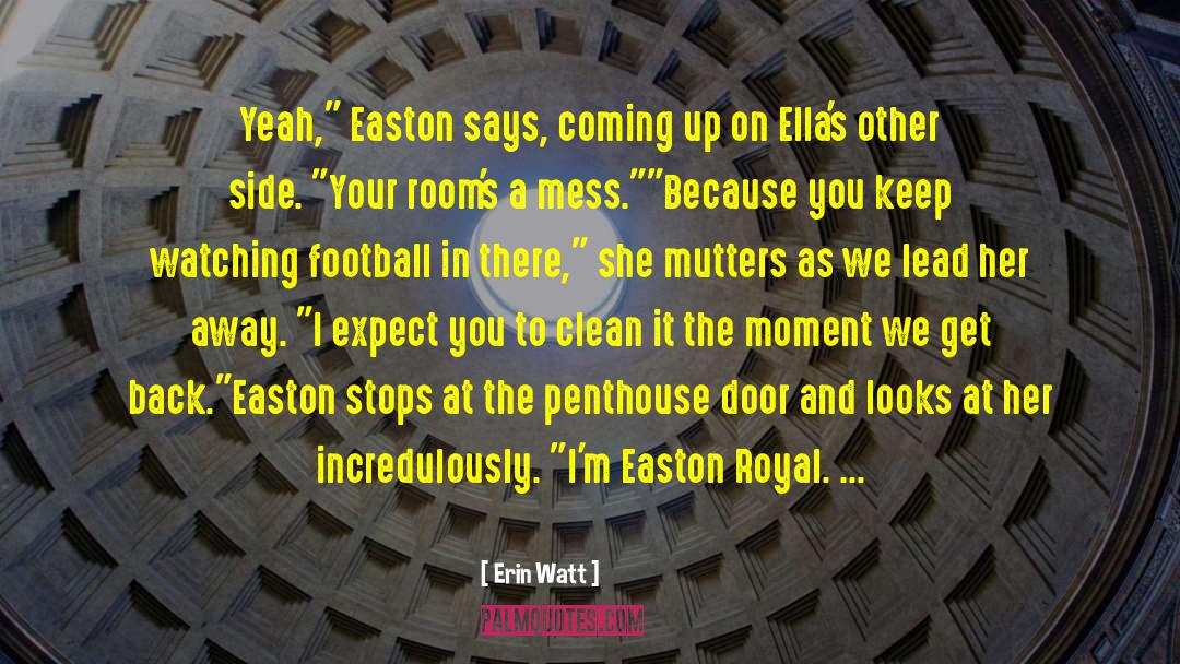 Watching Football quotes by Erin Watt