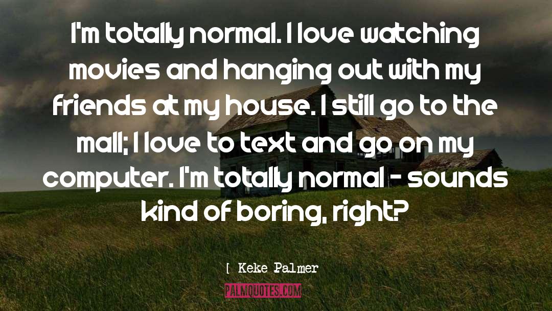 Watching Movies quotes by Keke Palmer