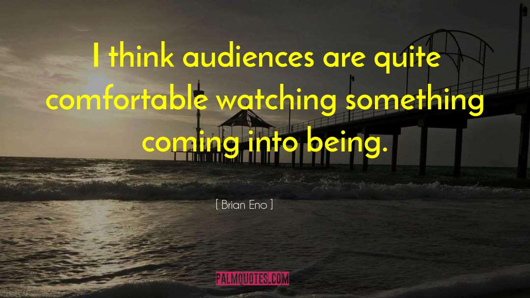 Watching Movies quotes by Brian Eno