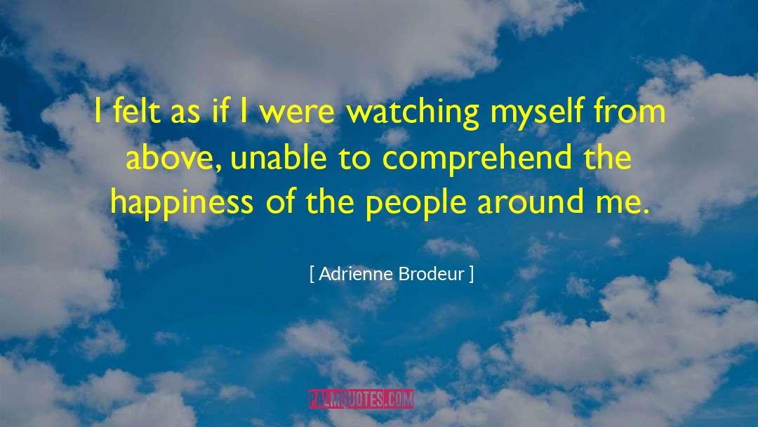 Watching Myself quotes by Adrienne Brodeur