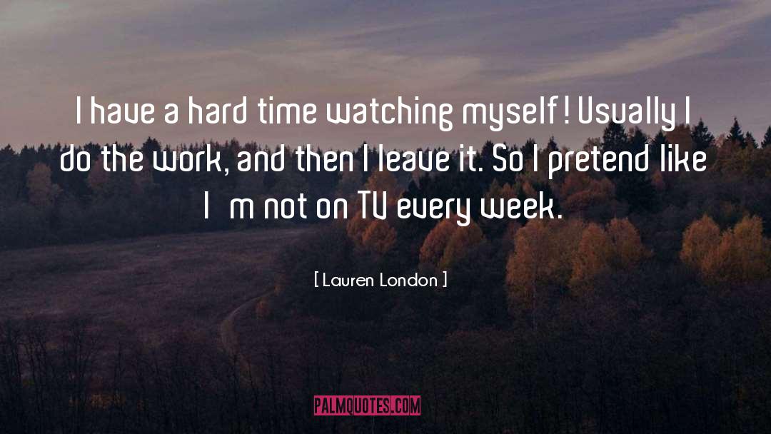 Watching Myself quotes by Lauren London