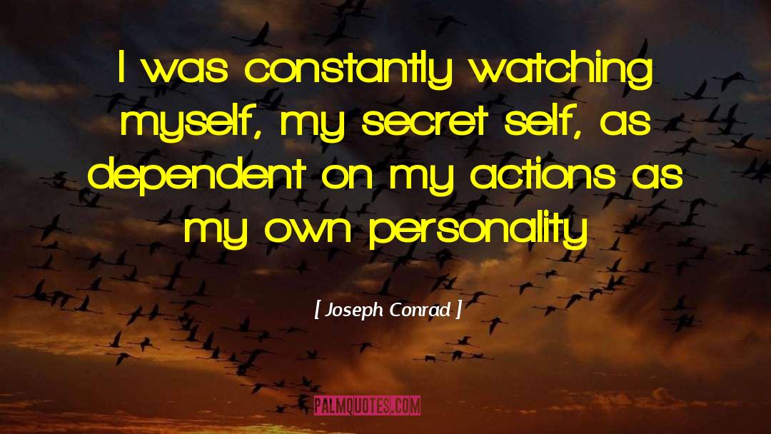Watching Myself quotes by Joseph Conrad
