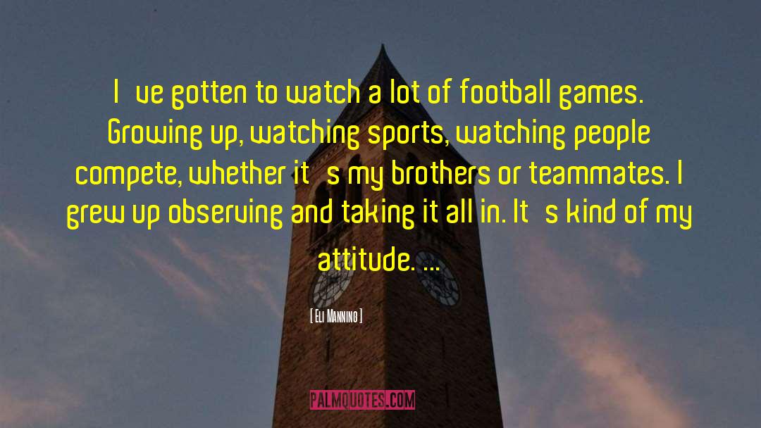Watching Sports quotes by Eli Manning