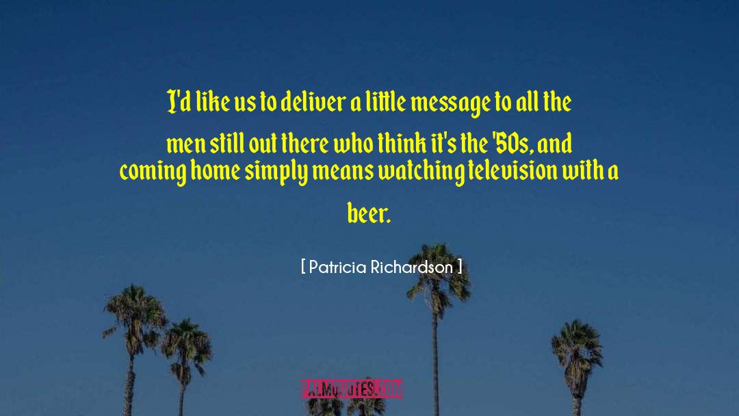 Watching Television quotes by Patricia Richardson
