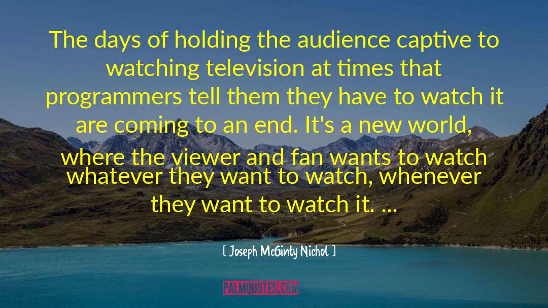 Watching Television quotes by Joseph McGinty Nichol