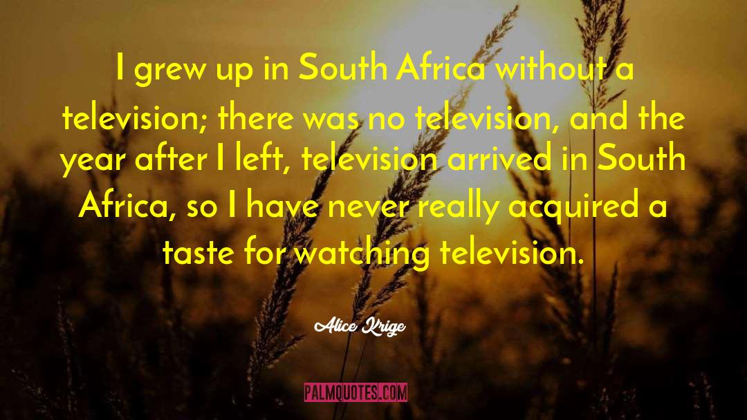 Watching Television quotes by Alice Krige