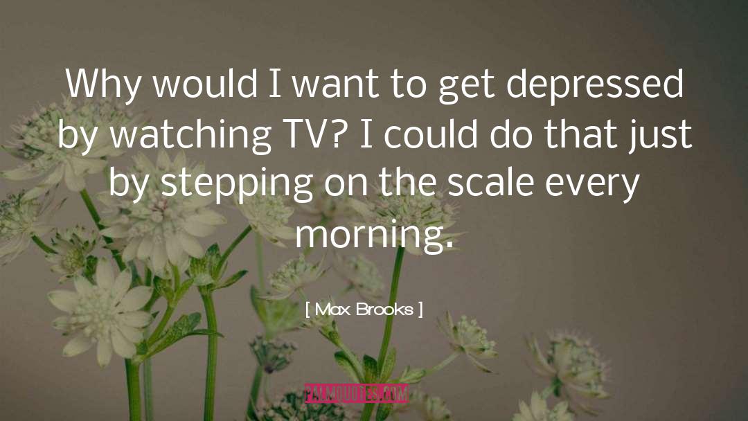 Watching Tv quotes by Max Brooks
