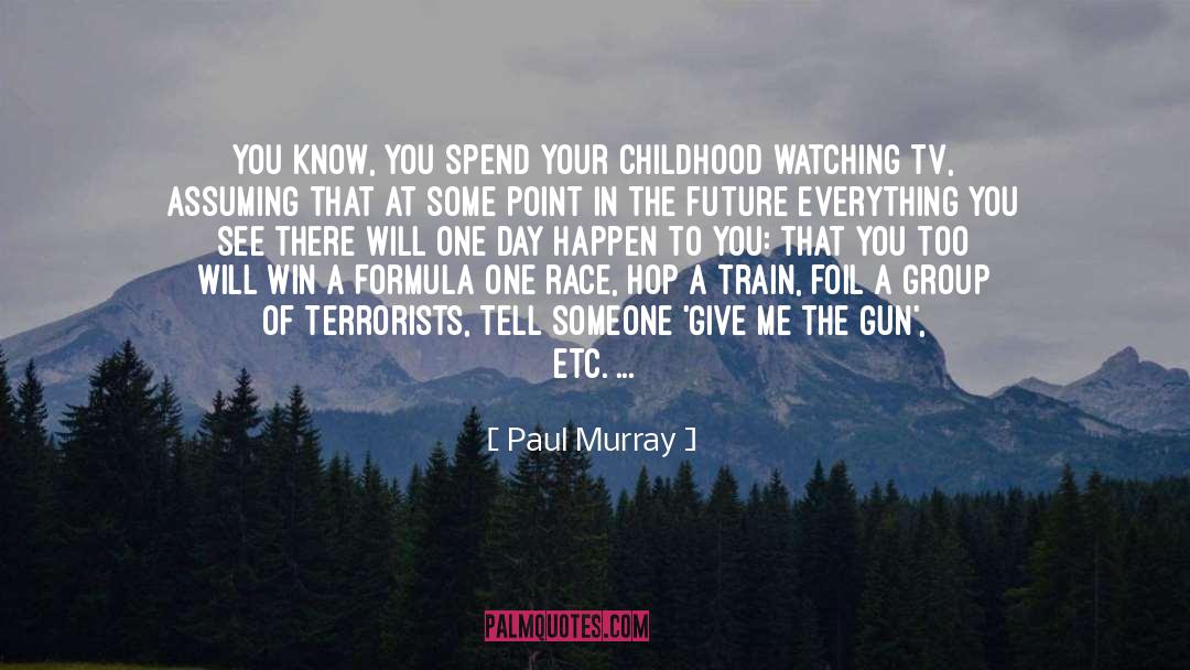 Watching Tv quotes by Paul Murray