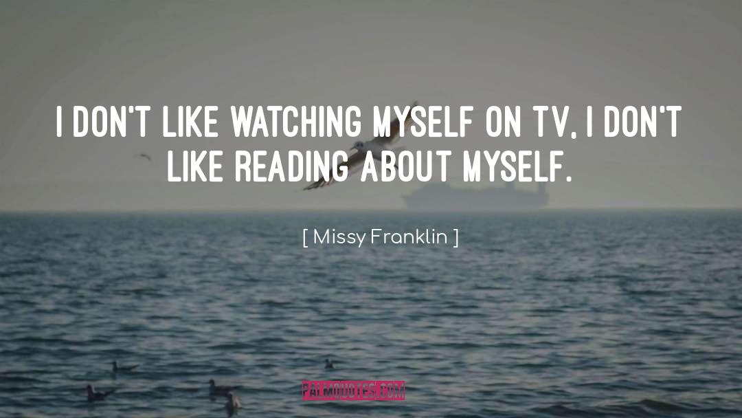 Watching Tv quotes by Missy Franklin