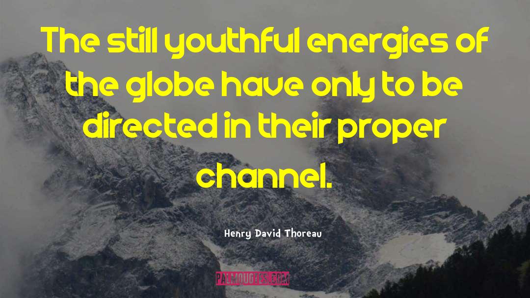 Watchlist Globe quotes by Henry David Thoreau