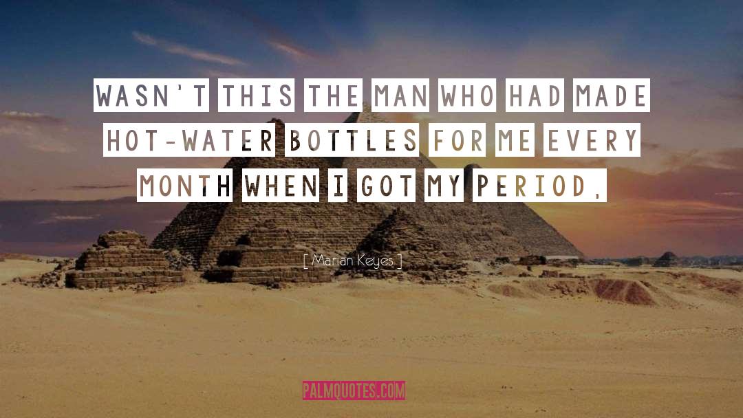 Water Bottles quotes by Marian Keyes