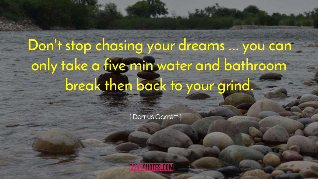 Water Can Break Stone quotes by Darrius Garrett