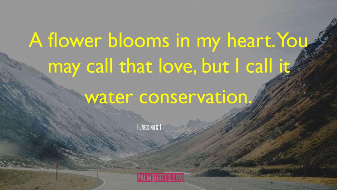 Water Conservation quotes by Jarod Kintz