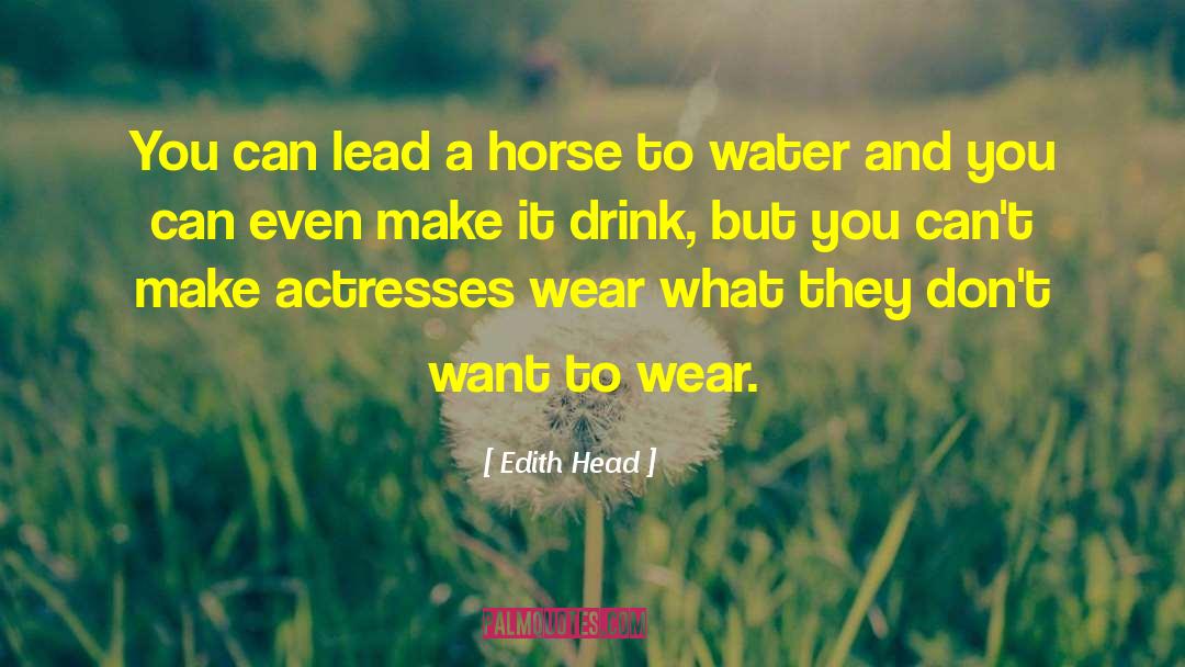 Water Horse quotes by Edith Head
