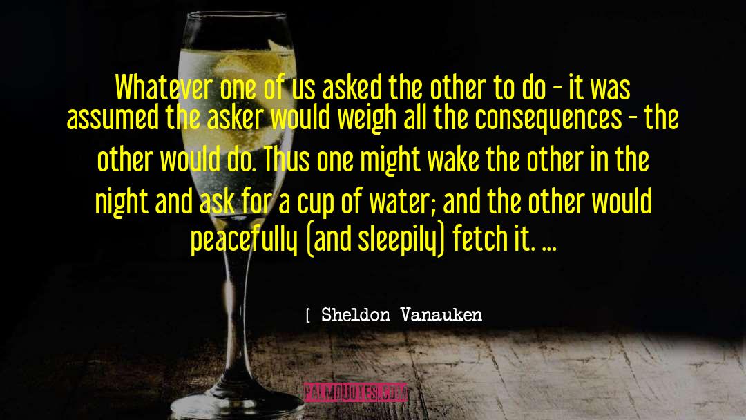 Water Of Humility quotes by Sheldon Vanauken