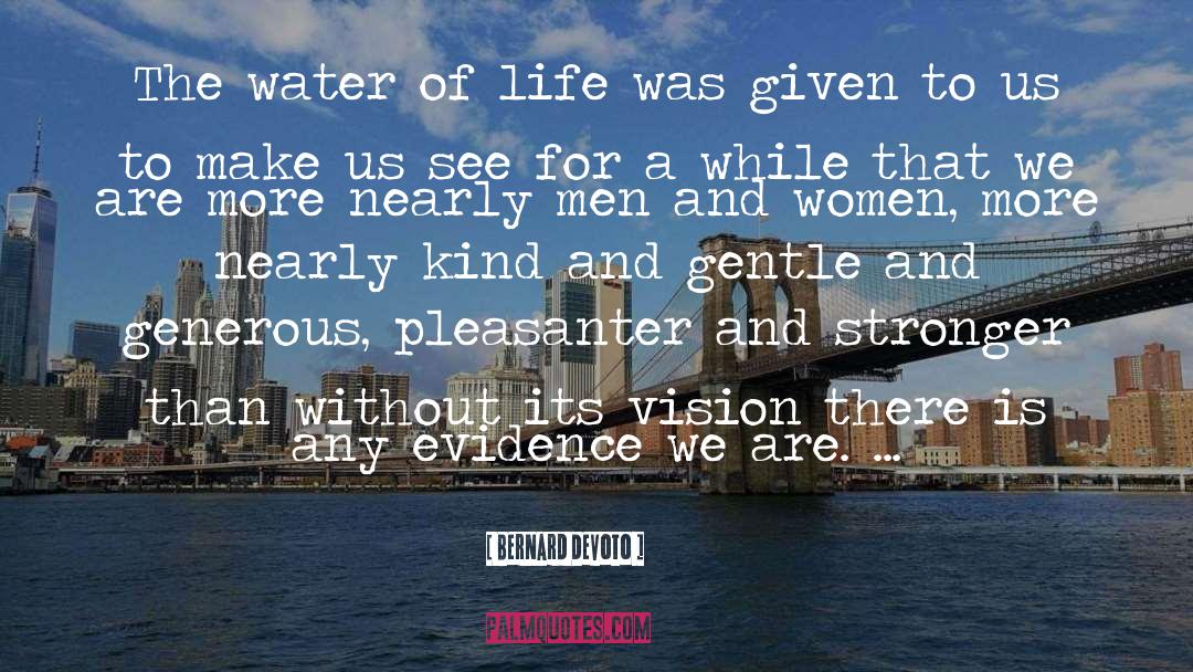 Water Of Life quotes by Bernard DeVoto