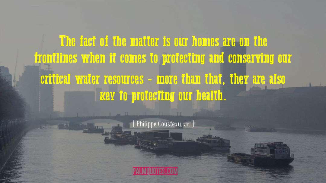 Water Resources quotes by Philippe Cousteau, Jr.
