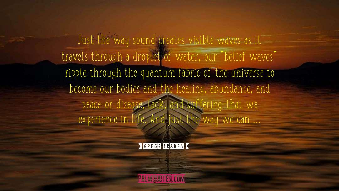 Water Ripple Effect quotes by Gregg Braden