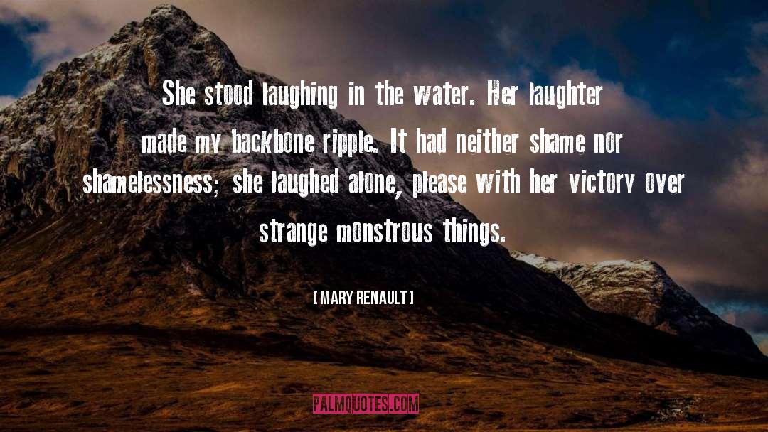 Water Ripple Effect quotes by Mary Renault