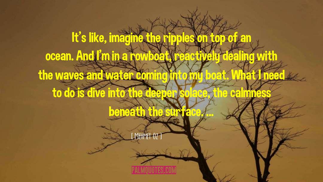 Water Ripple Effect quotes by Mehmet Oz