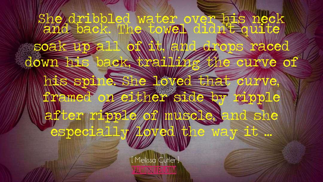 Water Ripple Effect quotes by Melissa Cutler