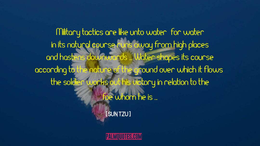 Water Runs Dry quotes by Sun Tzu