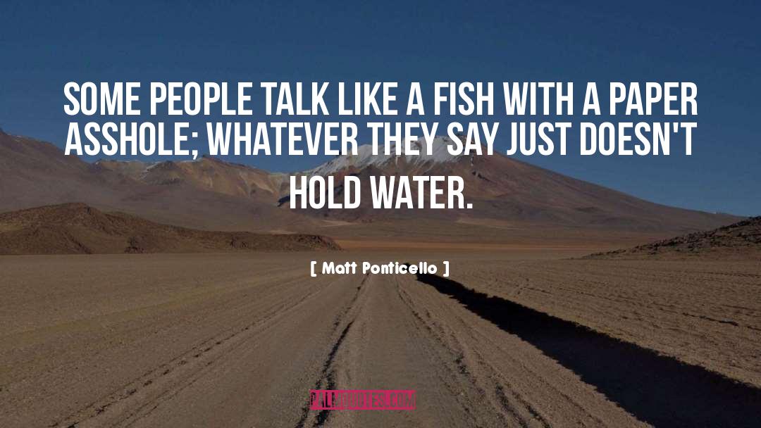 Water Saving quotes by Matt Ponticello