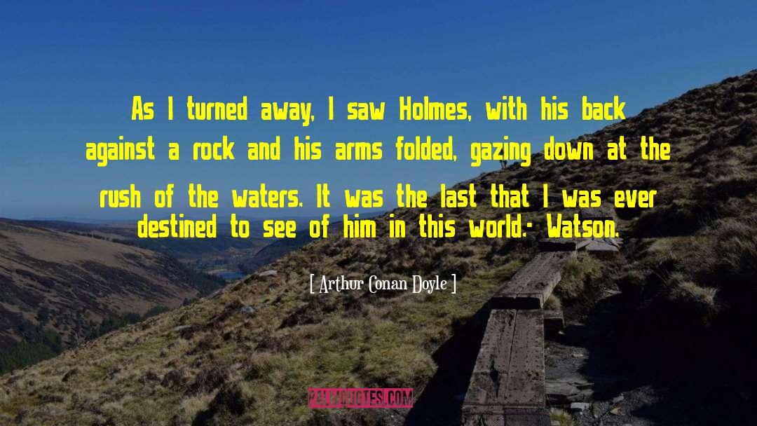Water Saving quotes by Arthur Conan Doyle