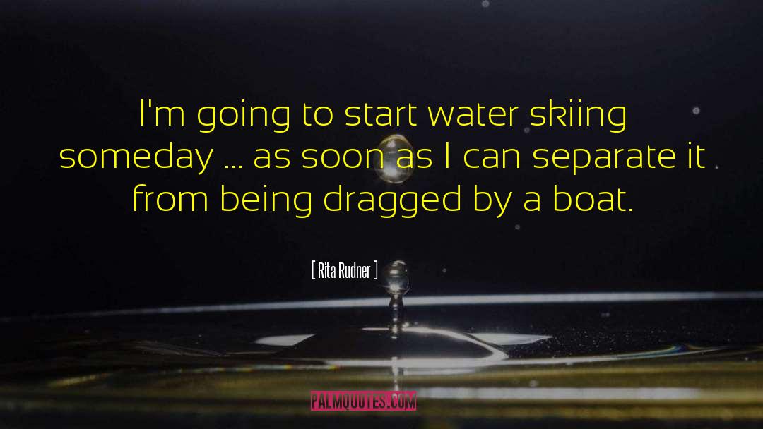 Water Skiing quotes by Rita Rudner