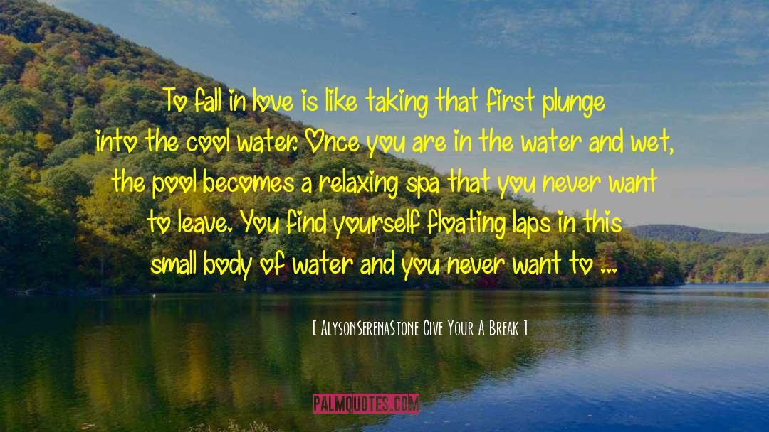 Water Skiing quotes by AlysonSerenaStone Give Your A Break