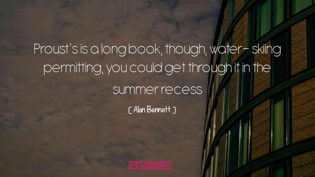 Water Skiing quotes by Alan Bennett