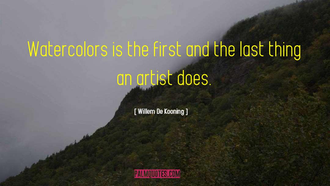 Watercolors quotes by Willem De Kooning