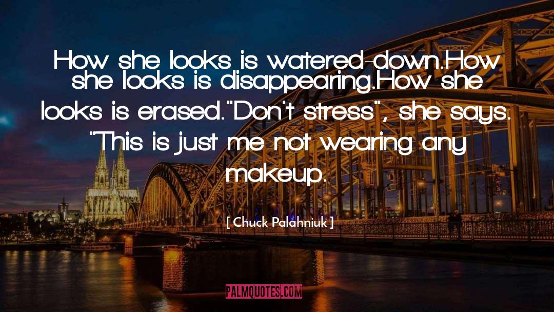 Watered Down quotes by Chuck Palahniuk