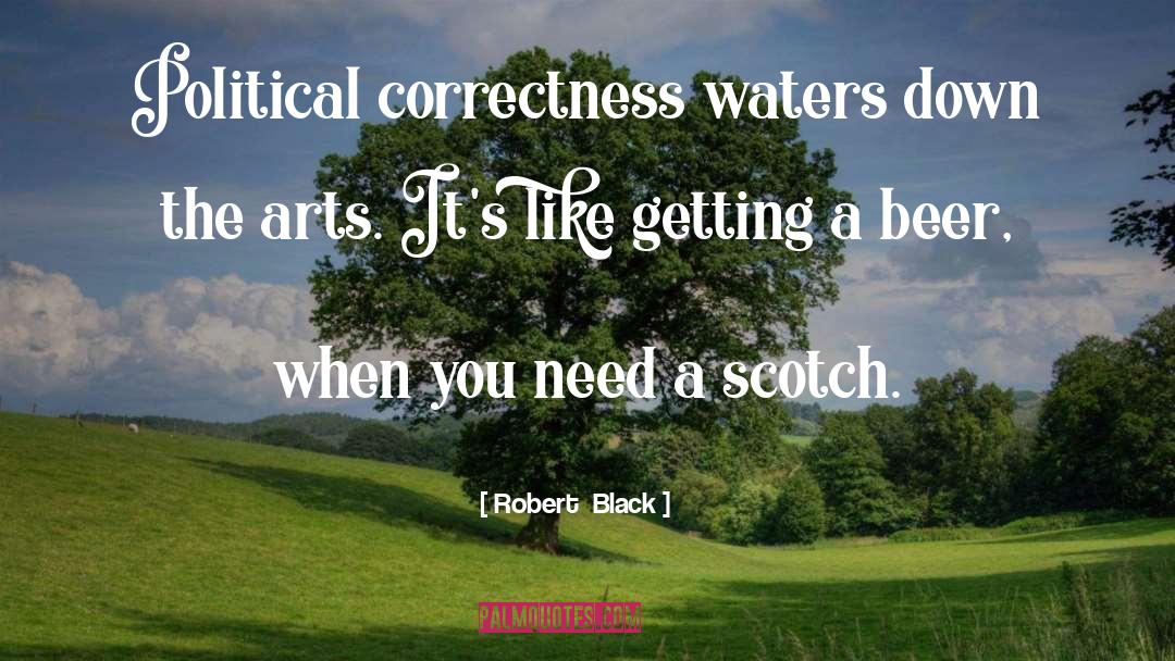 Watered Down quotes by Robert  Black