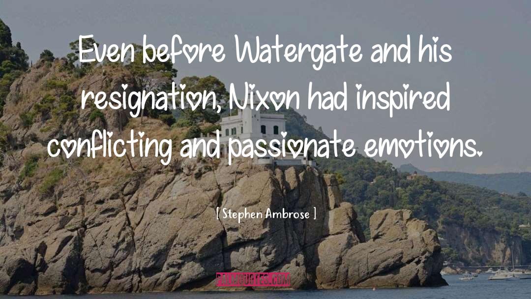 Watergate quotes by Stephen Ambrose