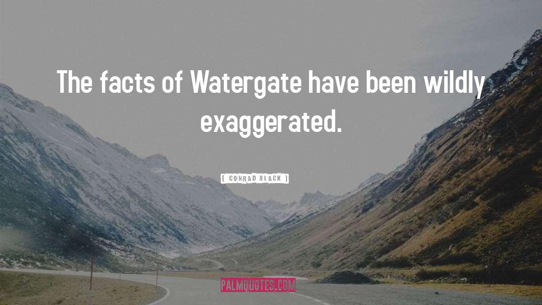 Watergate quotes by Conrad Black