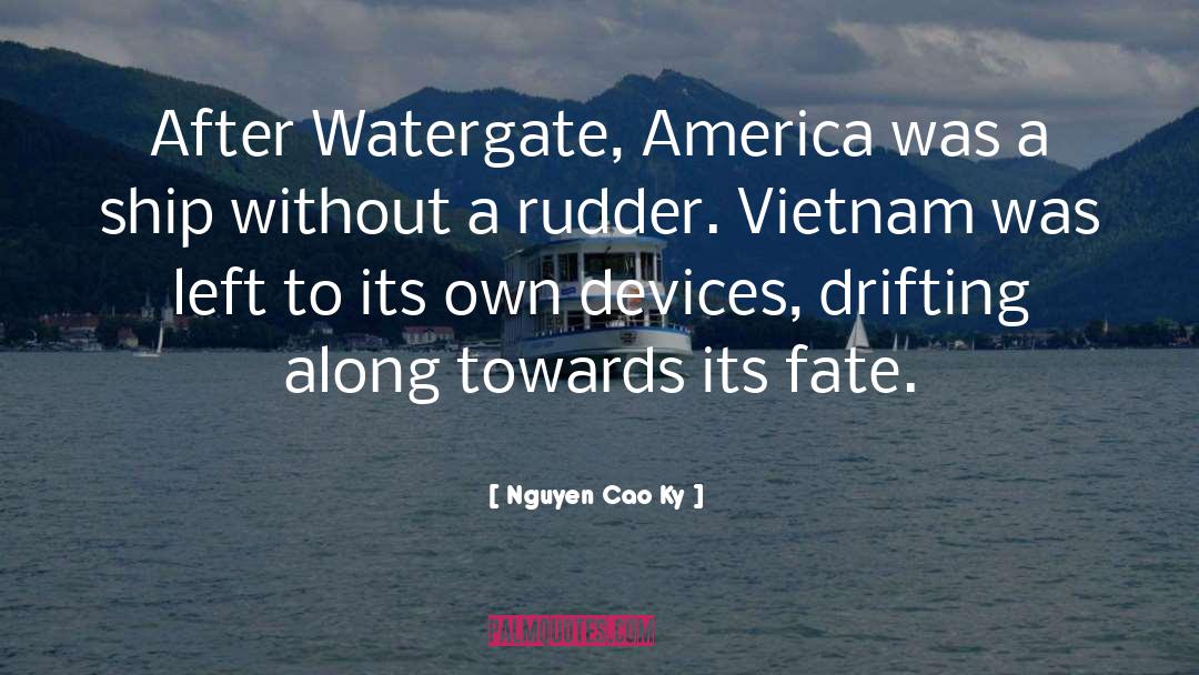 Watergate quotes by Nguyen Cao Ky