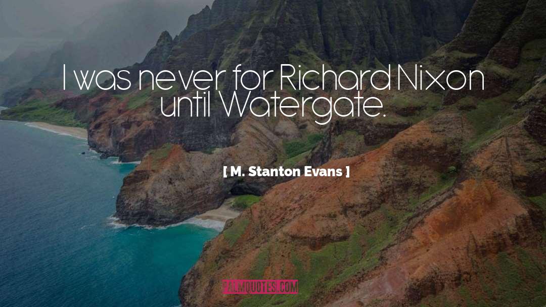 Watergate quotes by M. Stanton Evans
