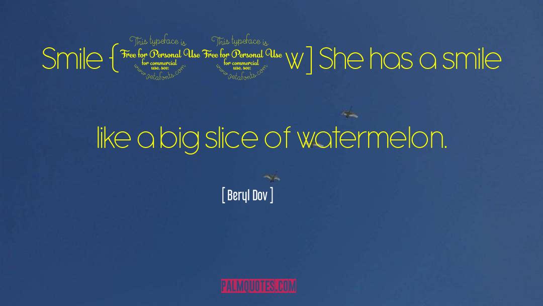 Watermelon quotes by Beryl Dov