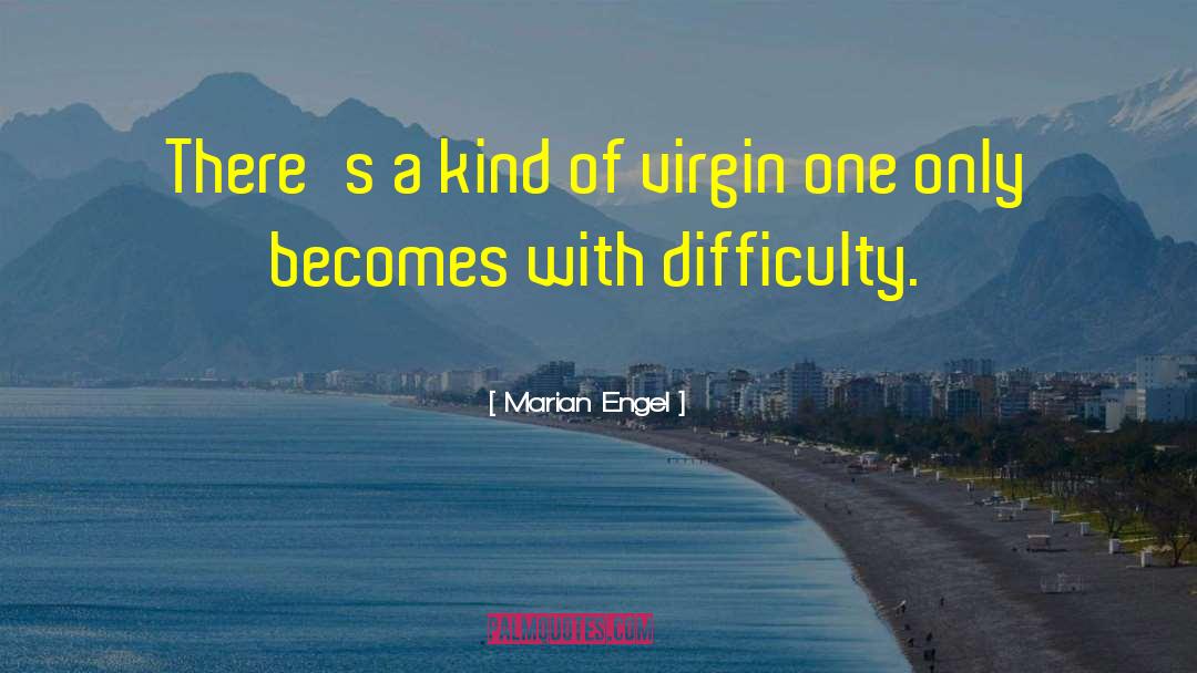 Watermeyer Virgin quotes by Marian Engel