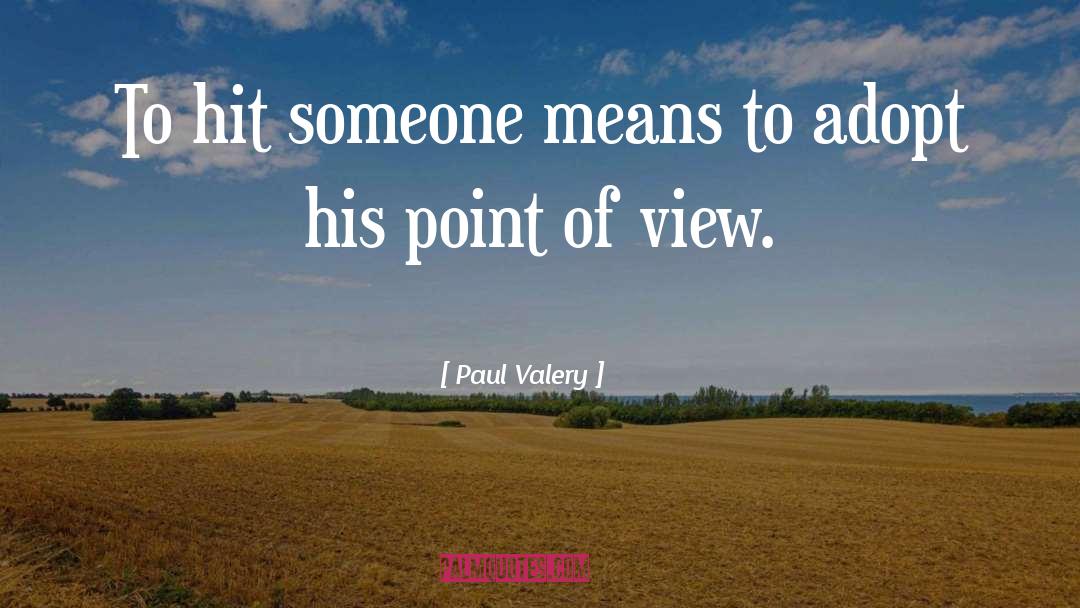 Waters Of Babylon Point Of View quotes by Paul Valery