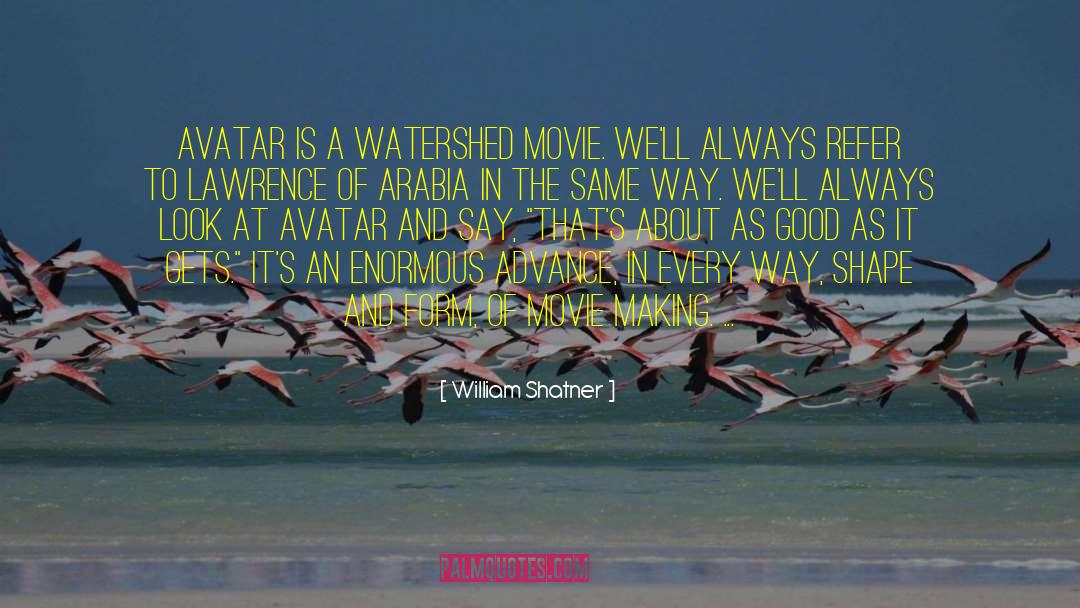 Watersheds quotes by William Shatner