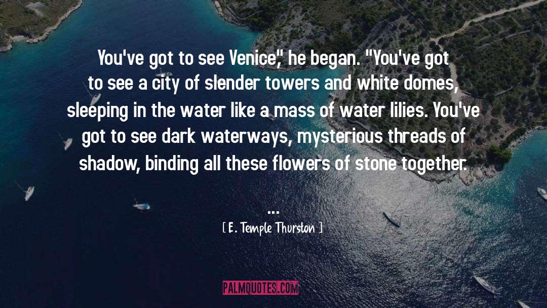 Waterways quotes by E. Temple Thurston