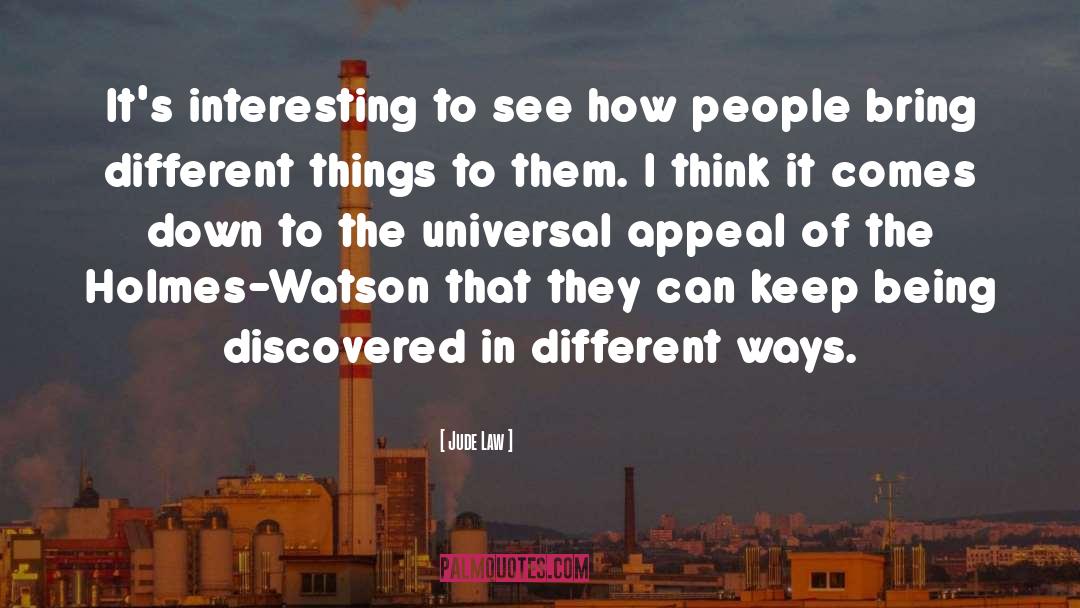 Watson quotes by Jude Law