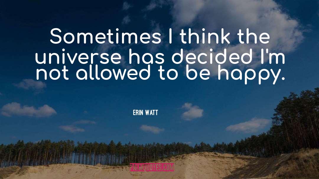 Watt quotes by Erin Watt