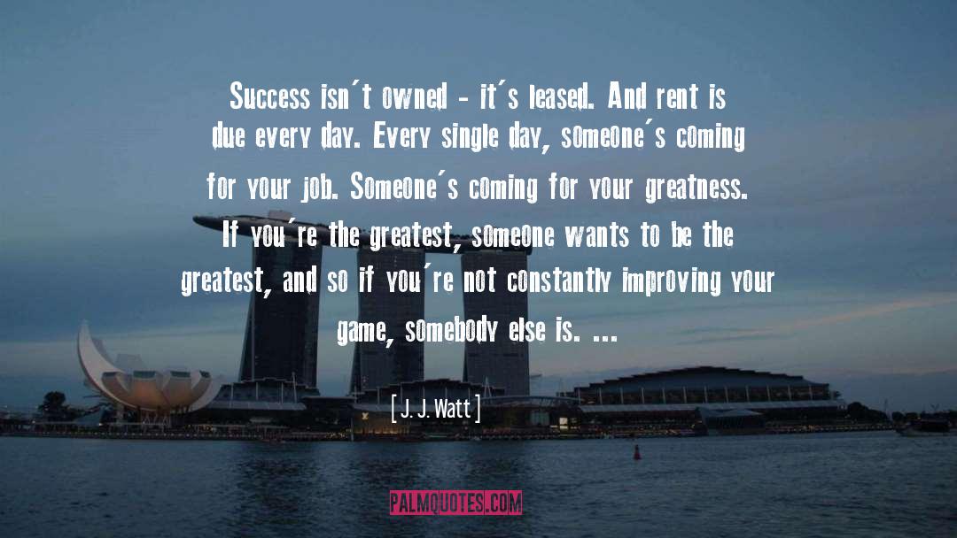 Watt quotes by J. J. Watt