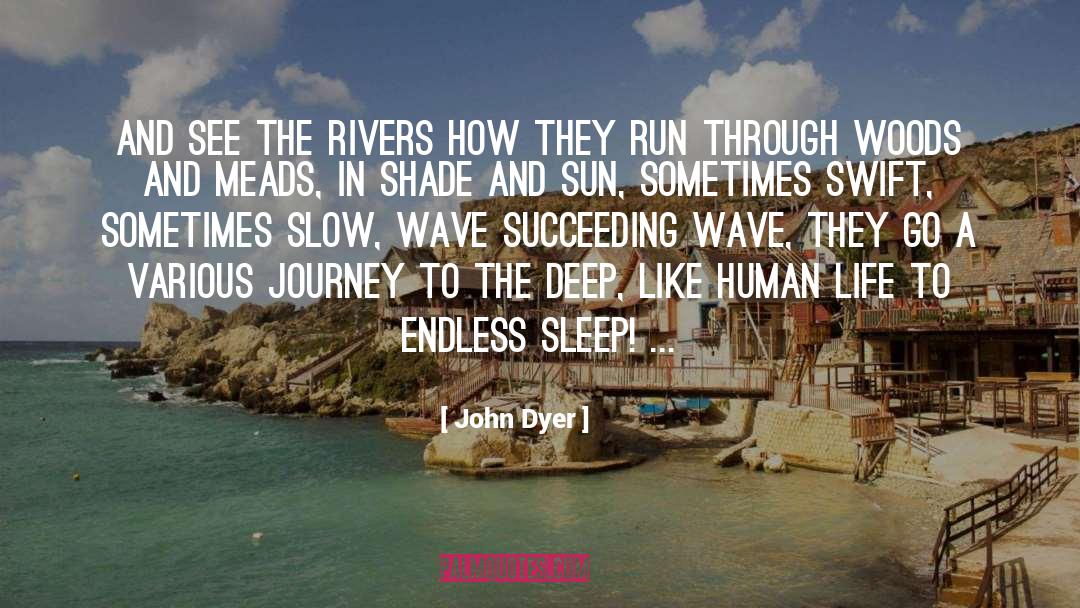 Wave And Life quotes by John Dyer